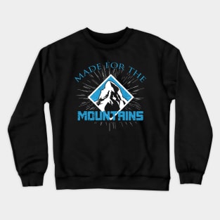 Made For The Mountains Crewneck Sweatshirt